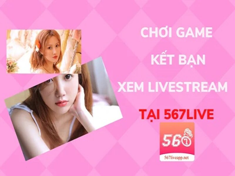 Tính năng của 567 Live phát trực tuyến