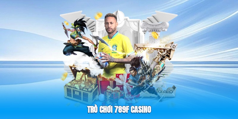 Trò chơi 789F casino
