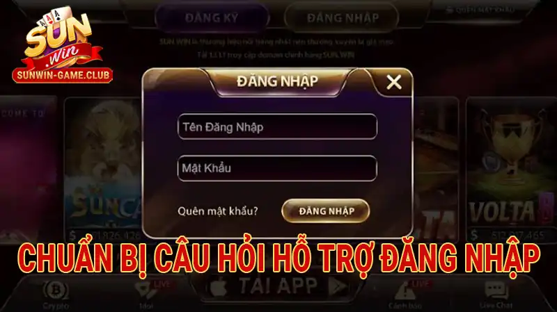 Chuẩn bị câu hỏi hỗ trợ đăng nhập
